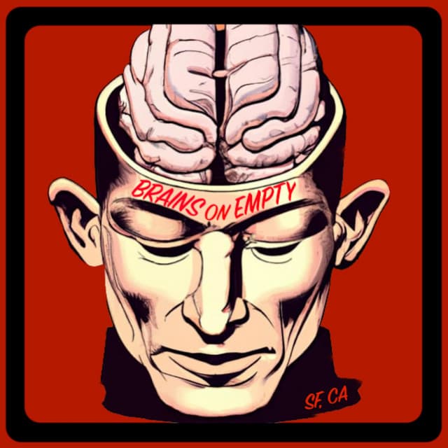 Brains on Empty